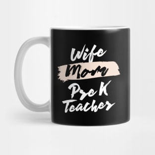 Cute Wife Mom Pre-K Teacher Gift Idea Mug